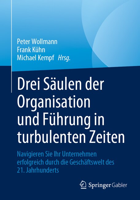 Front cover_Drei Säulen Der Organisation Und Führung in Turbulenten Zeiten