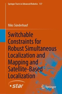 Couverture_Switchable Constraints for Robust Simultaneous Localization and Mapping and Satellite-Based Localization