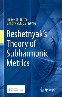 Front cover_Reshetnyak's Theory of Subharmonic Metrics