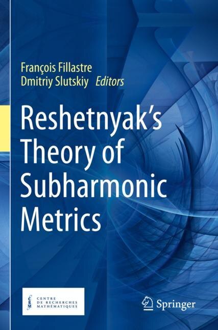 Couverture_Reshetnyak's Theory of Subharmonic Metrics