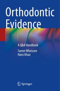 Orthodontic Evidence: A Q and A Handbook