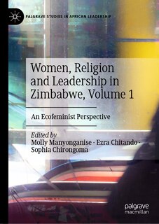 Couverture_Women, Religion and Leadership in Zimbabwe, Volume 1
