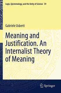 Couverture_Meaning and Justification. An Internalist Theory of Meaning