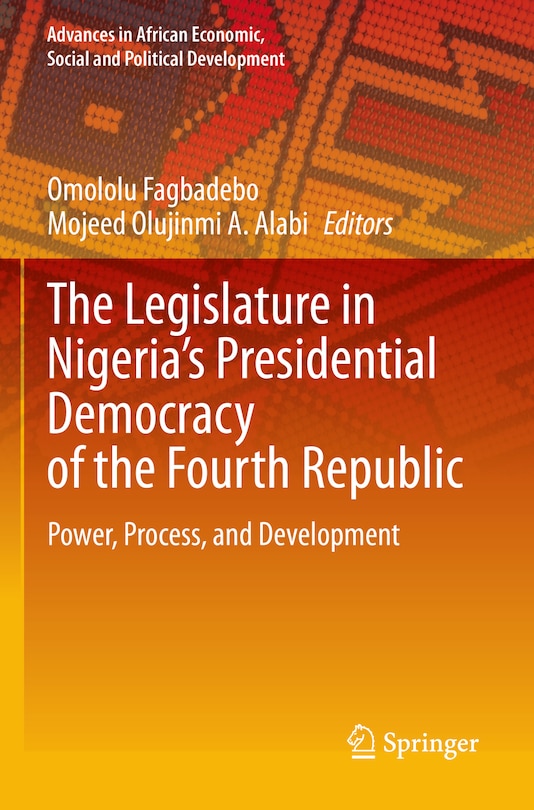 Front cover_The Legislature in Nigeria's Presidential Democracy of the Fourth Republic