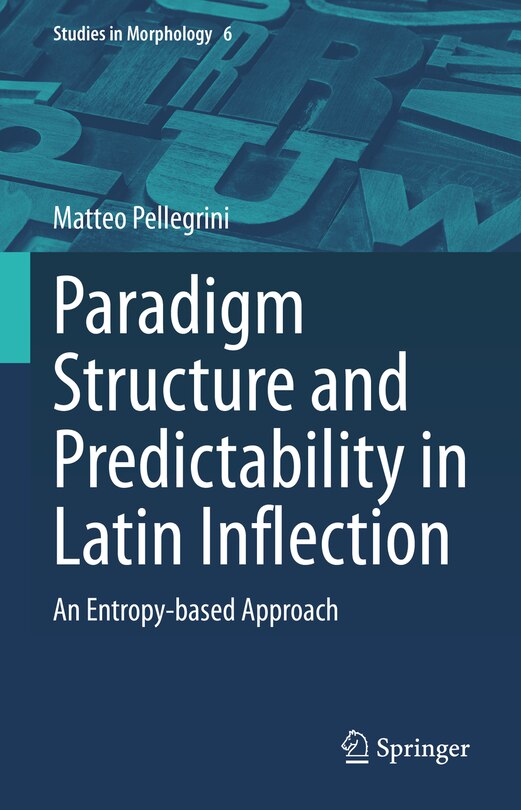Front cover_Paradigm Structure and Predictability in Latin Inflection