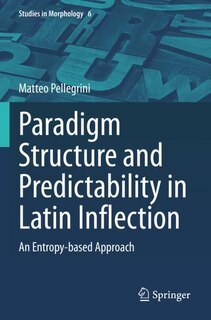 Front cover_Paradigm Structure and Predictability in Latin Inflection