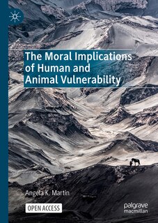 Front cover_The Moral Implications of Human and Animal Vulnerability