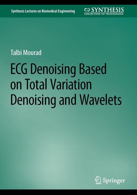 Front cover_ECG Denoising based on Total Variation Denoising and Wavelets
