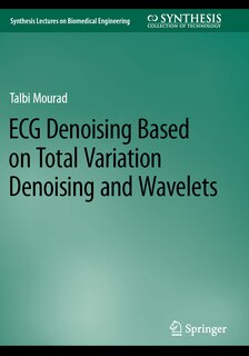 Front cover_ECG Denoising Based on Total Variation Denoising and Wavelets