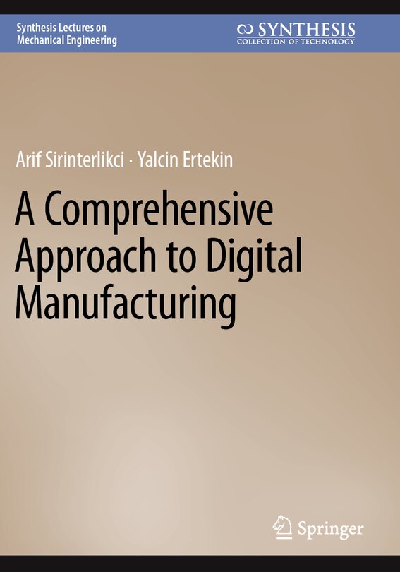 Front cover_A Comprehensive Approach to Digital Manufacturing