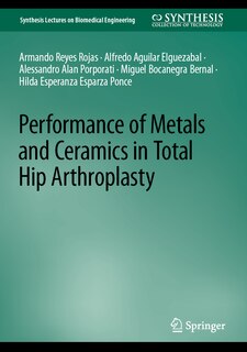Front cover_Performance of Metals and Ceramics in Total Hip Arthroplasty