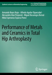 Front cover_Performance of Metals and Ceramics in Total Hip Arthroplasty