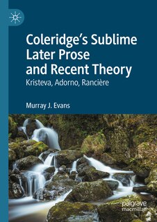 Front cover_Coleridge's Sublime Later Prose and Recent Theory