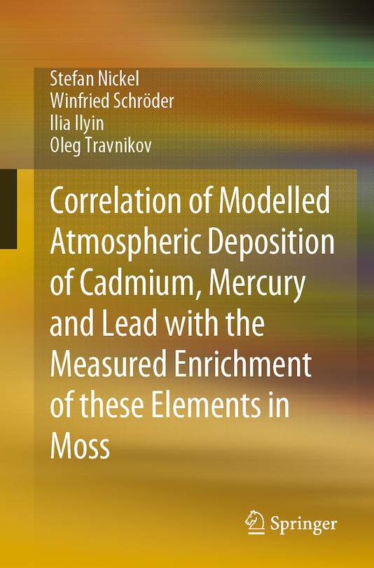 Front cover_Correlation of Modelled Atmospheric Deposition of Cadmium, Mercury and Lead with the Measured Enrichment of these Elements in Moss