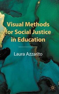 Front cover_Visual Methods for Social Justice in Education