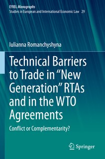 Couverture_Technical Barriers to Trade in New Generation RTAs and in the WTO Agreements