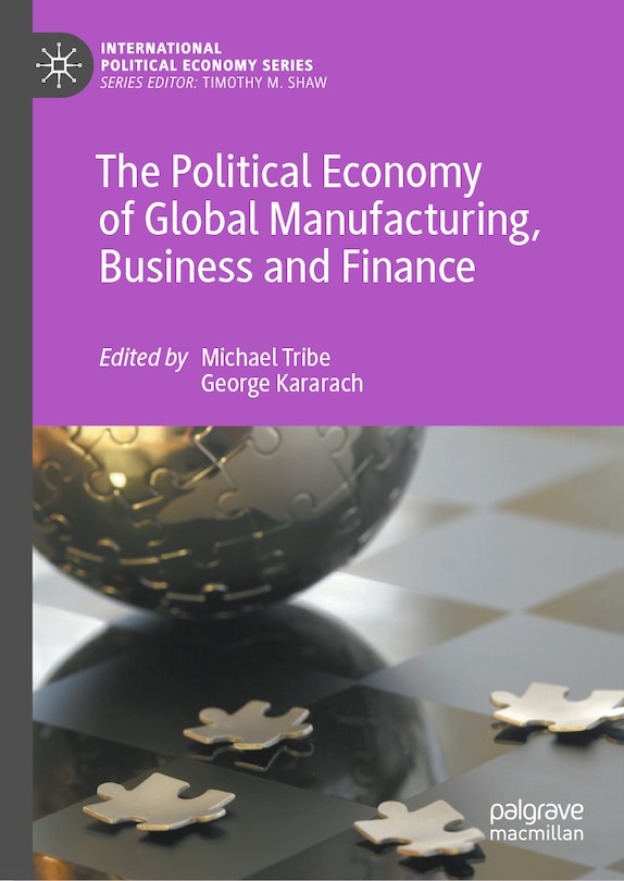 Couverture_The Political Economy of Global Manufacturing, Business and Finance