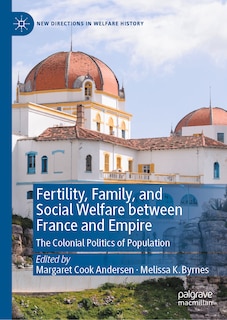 Front cover_Fertility, Family, and Social Welfare between France and Empire