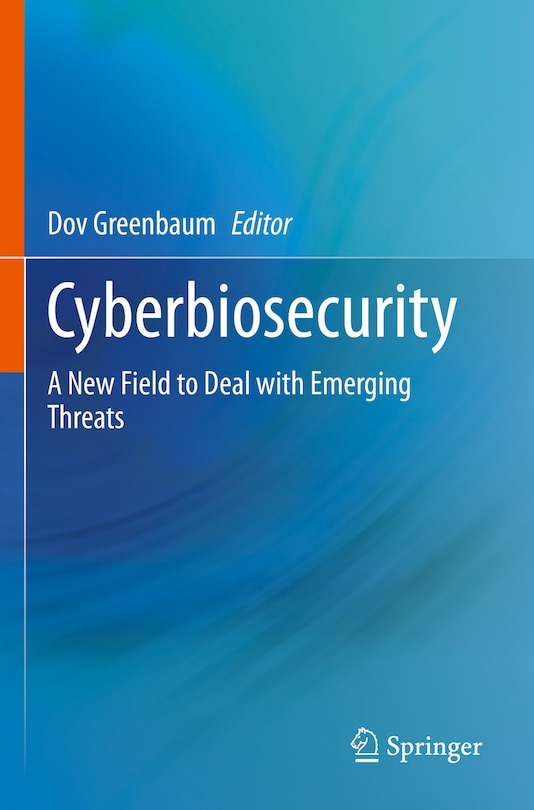 Cyberbiosecurity: A New Field to Deal with Emerging Threats