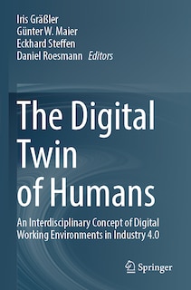 The Digital Twin of Humans: An Interdisciplinary Concept of Digital Working Environments in Industry 4.0