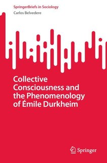 Couverture_Collective Consciousness and the Phenomenology of Emile Durkheim