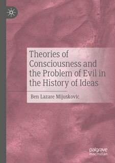 Couverture_Theories of Consciousness and the Problem of Evil in the History of Ideas