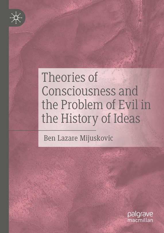 Couverture_Theories of Consciousness and the Problem of Evil in the History of Ideas
