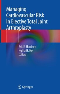Front cover_Managing Cardiovascular Risk In Elective Total Joint Arthroplasty