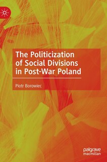 Couverture_The Politicization of Social Divisions in Post-War Poland