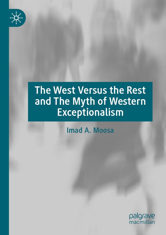 Front cover_The West Versus the Rest and The Myth of Western Exceptionalism