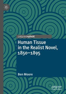 Front cover_Human Tissue in the Realist Novel, 1850-1895