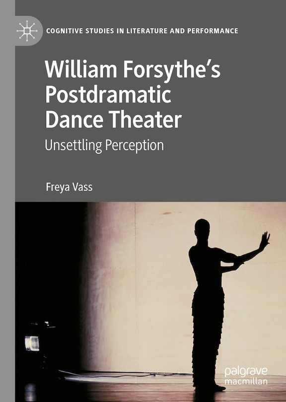 Front cover_William Forsythe's Postdramatic Dance Theater