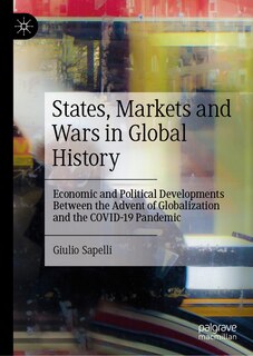 Front cover_States, Markets and Wars in Global History