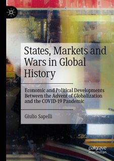 Front cover_States, Markets and Wars in Global History