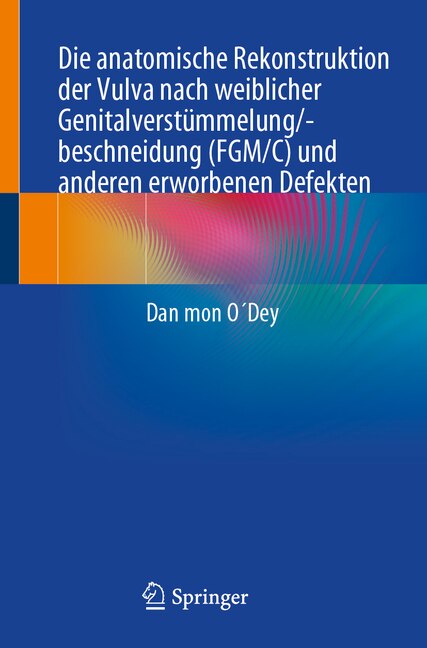 Couverture_Die Anatomische Rekonstruktion Der Vulva Nach Weiblicher Genitalverstümmelung/-Beschneidung (Fgm/C) Und Anderen Erworbenen Defekten