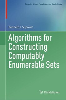 Front cover_Algorithms for Constructing Computably Enumerable Sets