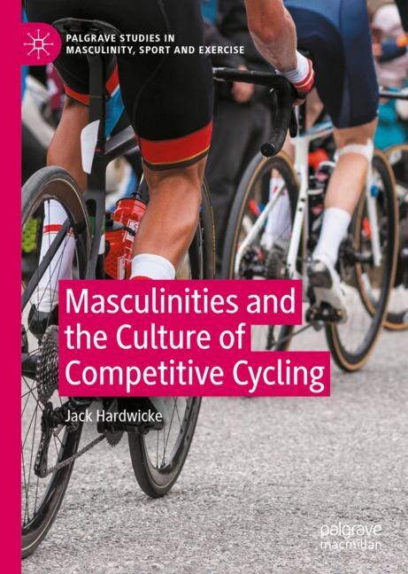 Couverture_Masculinities and the Culture of Competitive Cycling