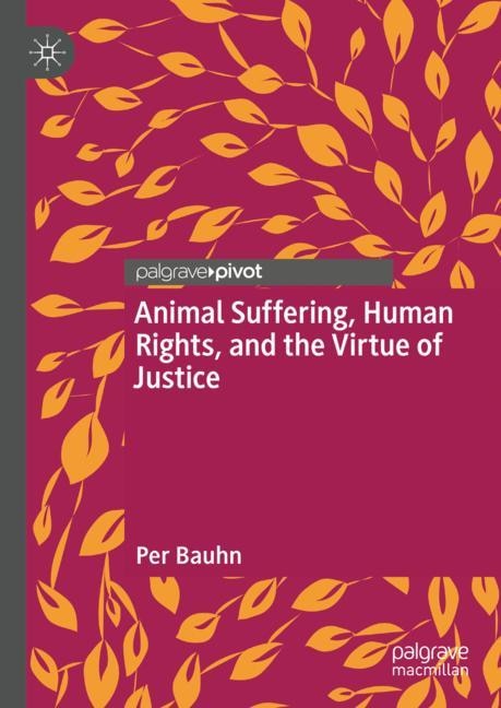 Front cover_Animal Suffering, Human Rights, and the Virtue of Justice