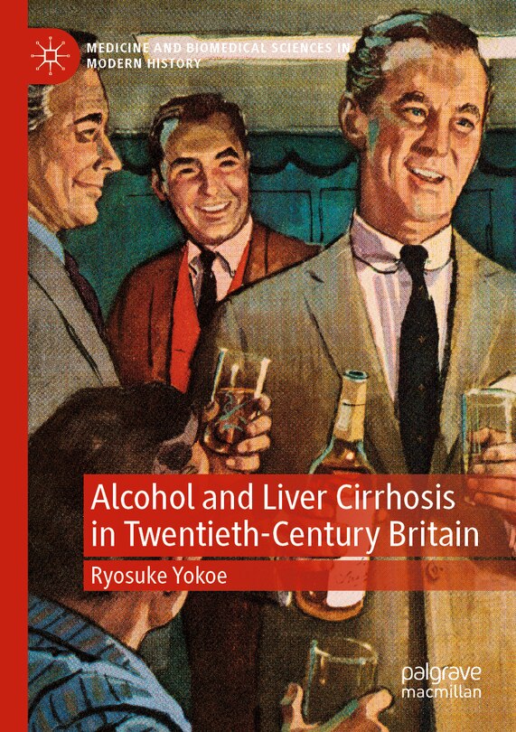 Couverture_Alcohol and Liver Cirrhosis in Twentieth-Century Britain