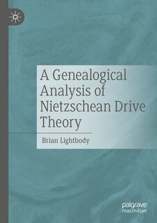 Front cover_A Genealogical Analysis of Nietzschean Drive Theory