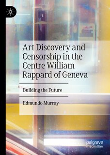 Couverture_Art Discovery and Censorship in the Centre William Rappard of Geneva
