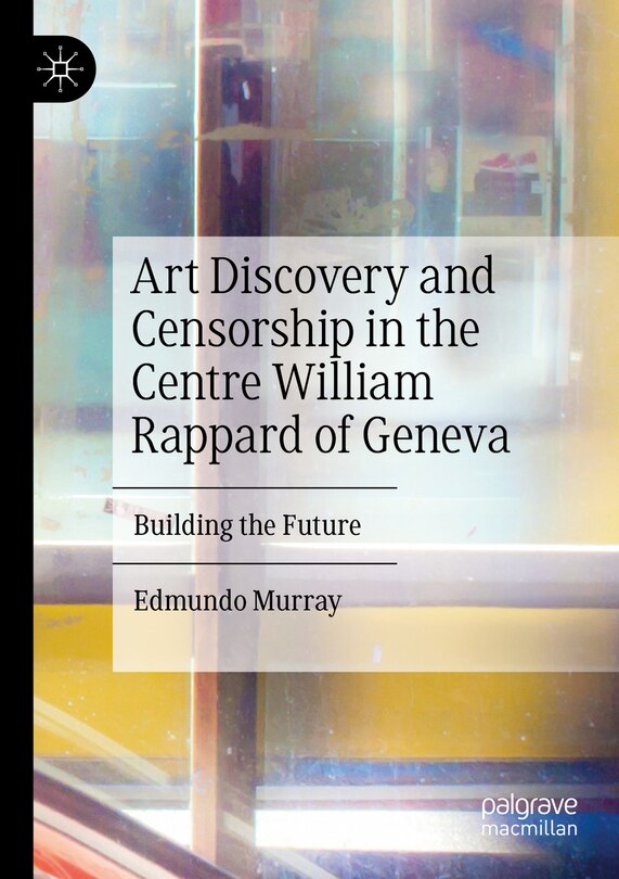 Front cover_Art Discovery and Censorship in the Centre William Rappard of Geneva
