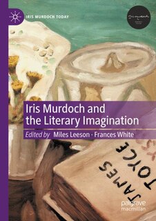 Front cover_Iris Murdoch and the Literary Imagination