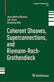 Front cover_Coherent Sheaves, Superconnections, and Riemann-Roch-Grothendieck