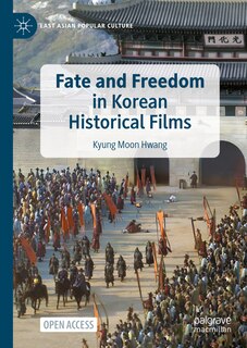 Front cover_Fate and Freedom in Korean Historical Films