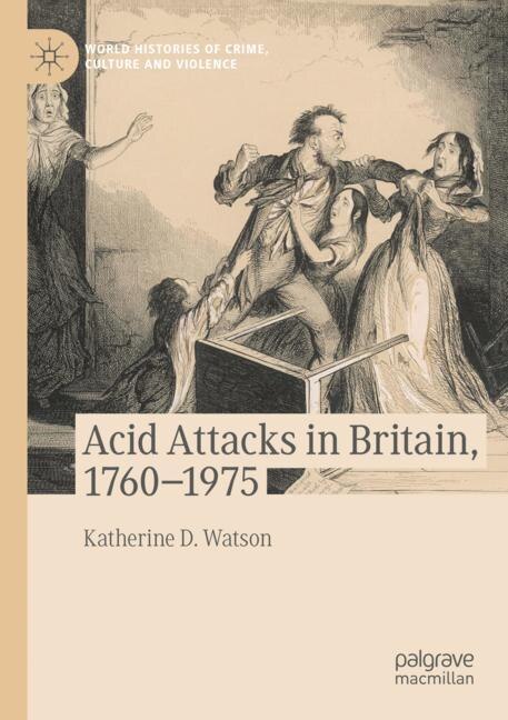 Front cover_Acid Attacks in Britain, 1760-1975