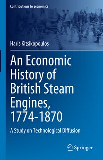 Front cover_An Economic History of British Steam Engines, 1774-1870