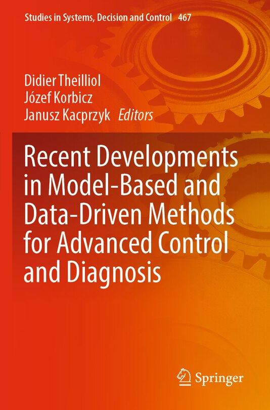 Front cover_Recent Developments in Model-Based and Data-Driven Methods for Advanced Control and Diagnosis