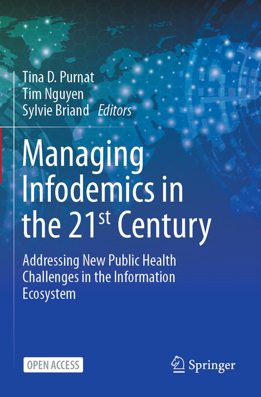 Managing Infodemics in the 21st Century: Addressing New Public Health Challenges in the Information Ecosystem