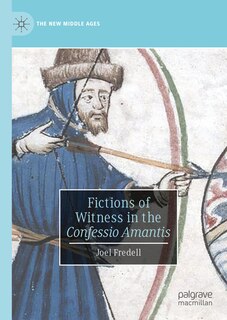 Front cover_Fictions of Witness in the Confessio Amantis